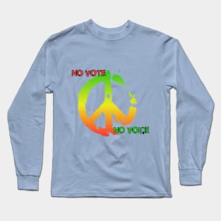 No Vote, No Voice Long Sleeve T-Shirt